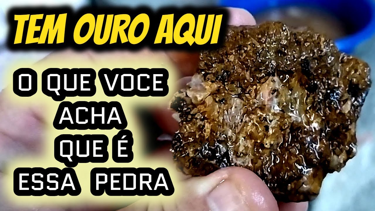 PEDRAS COM INDICATIVOS DE OURO, VOCE DEVE CONHECER