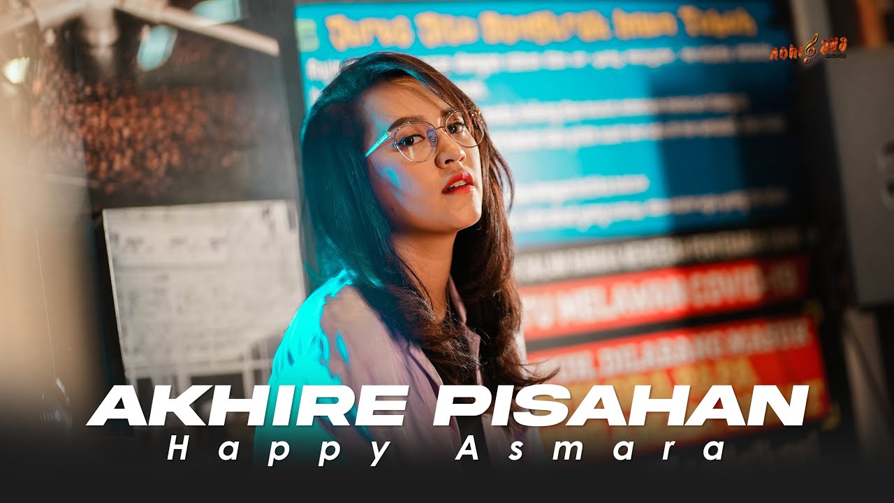 HAPPY ASMARA - AKHIRE PISAHAN (Official Music Video) | Tresnoku Wes Ilang Kabur Koyo Layangan