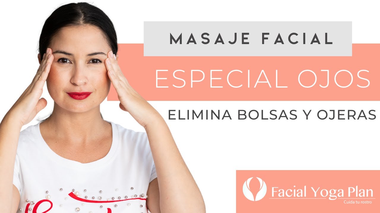 ELIMINA BOLSAS Y LAS OJERAS - YOGA FACIAL