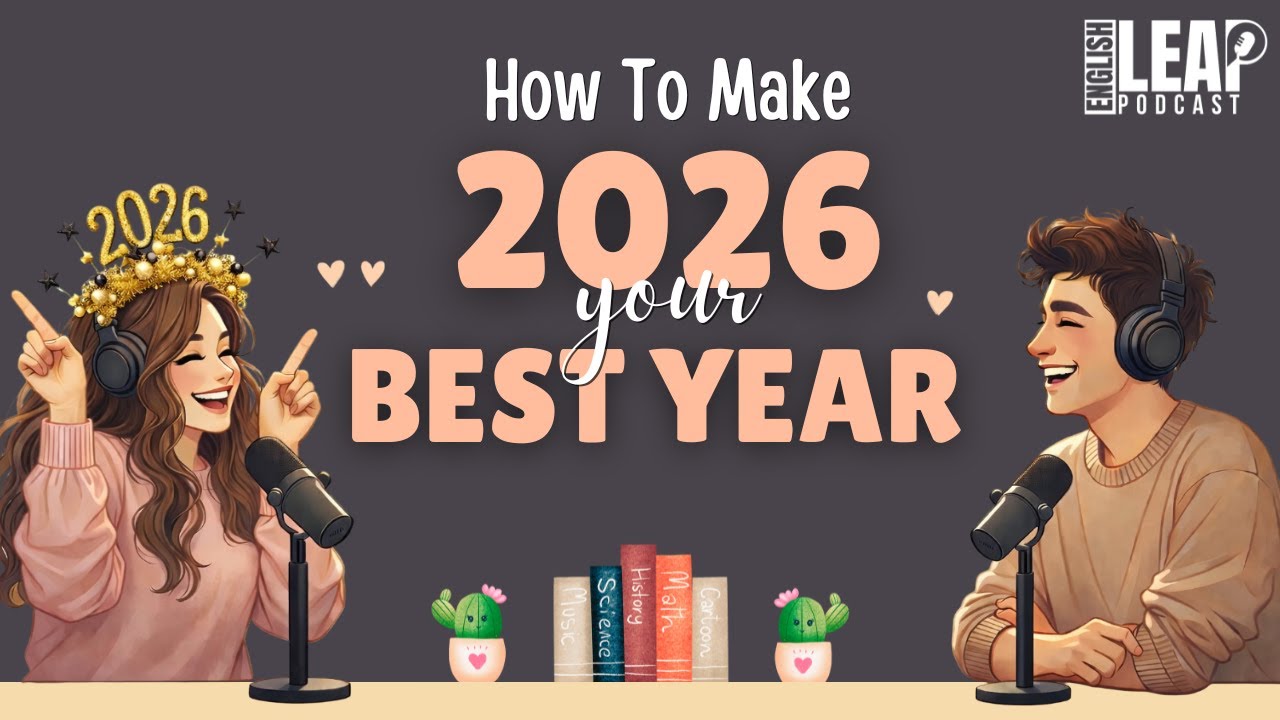 English Podcast for Easy English Conversation | How To Make 2026 Your Best Year | Daily Life English