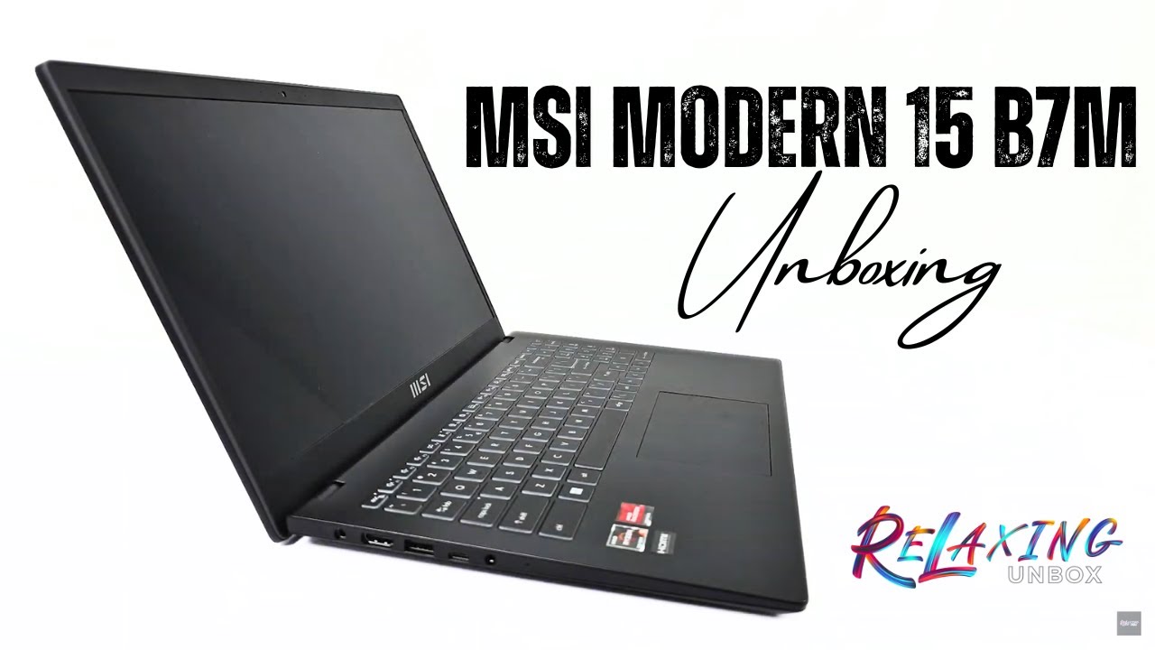 MSI Modern 15 B7M Unboxing | R5 7530U/16GB/512GB | Relaxing Unbox