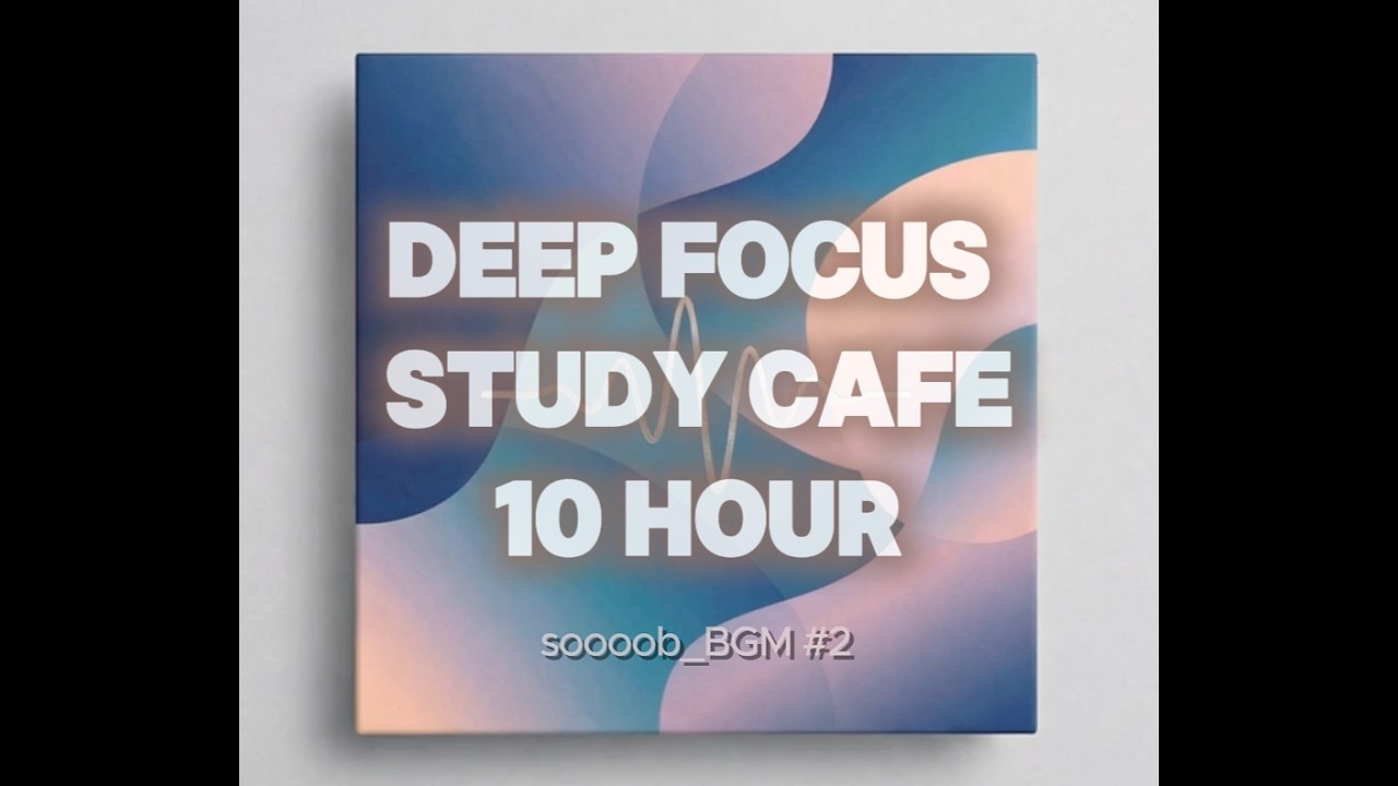 10 Hour Study Cafe (No Lyrics)| Deep Focus Coffee Shop Ambience ☕