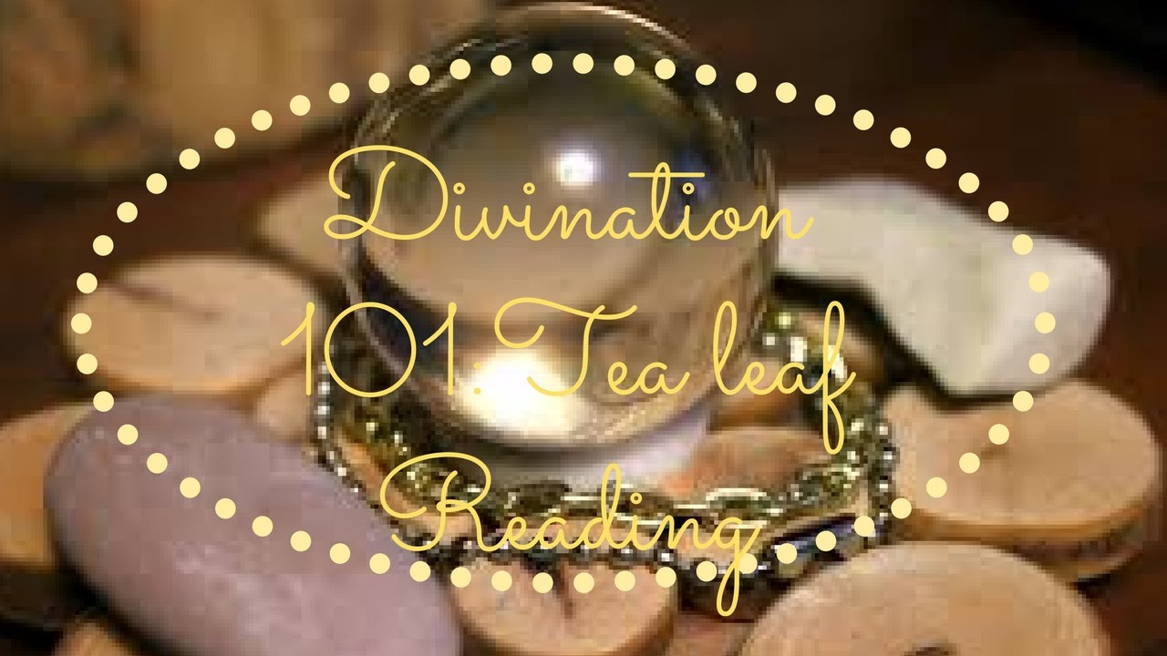 Divination 101: Tea Leaf Reading
