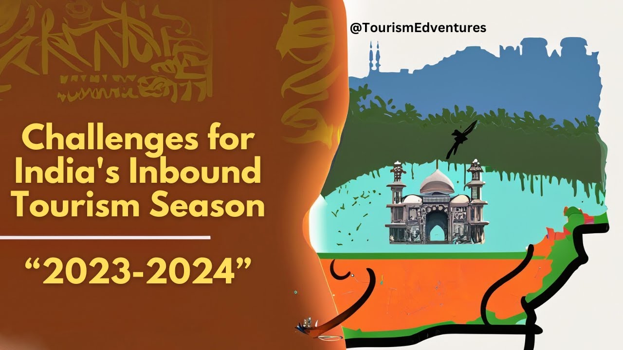 India Inbound Tourism | Analysis | Challenges & Solutions