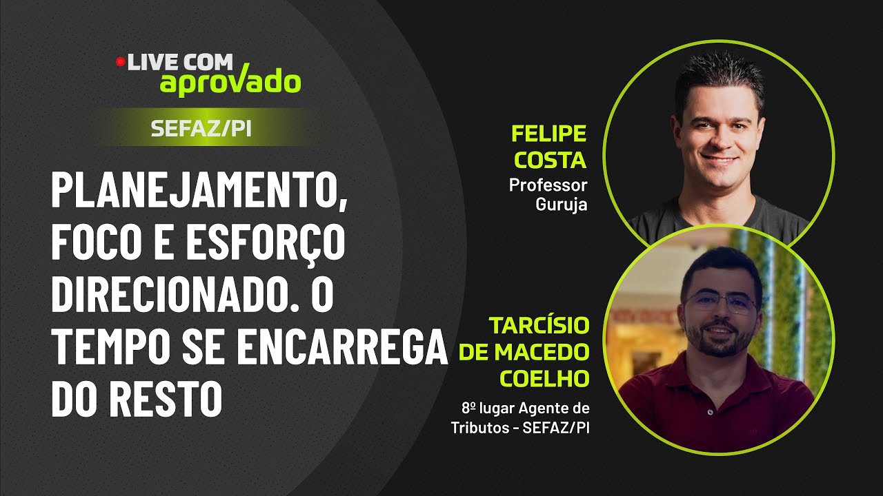 Live com Aprovado - Tarcísio de Macedo - 8º lugar Agente de Tributos SEFAZ/PI