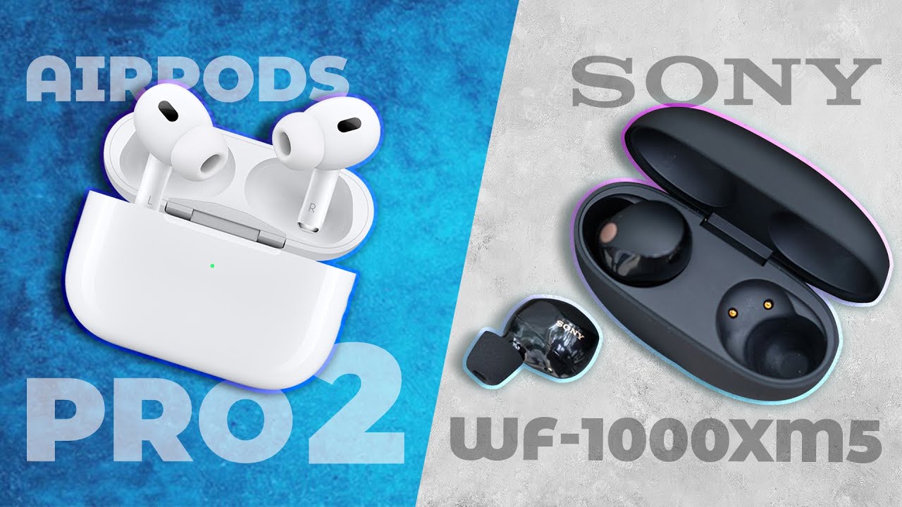 Căng kèo Sony WF-1000XM5 vs. AirPods Pro 2 - Đỉnh cao tai nghe TWS là...?