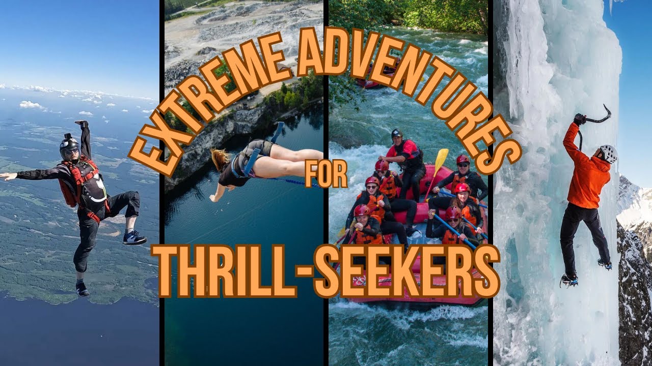 Extreme Adventures: Top Activities for Thrill-Seekers!