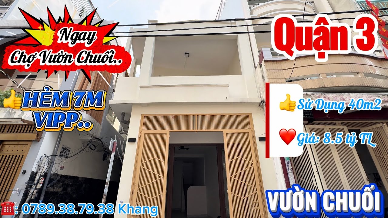 🏠Mới Quận 3 Giá Tốt.💕(Phong Thủy Tốt)👍HẺM KINH DOANH..VIPP..✨Chợ VƯỜN CHUỐI.☎️: #0789387938 Khang