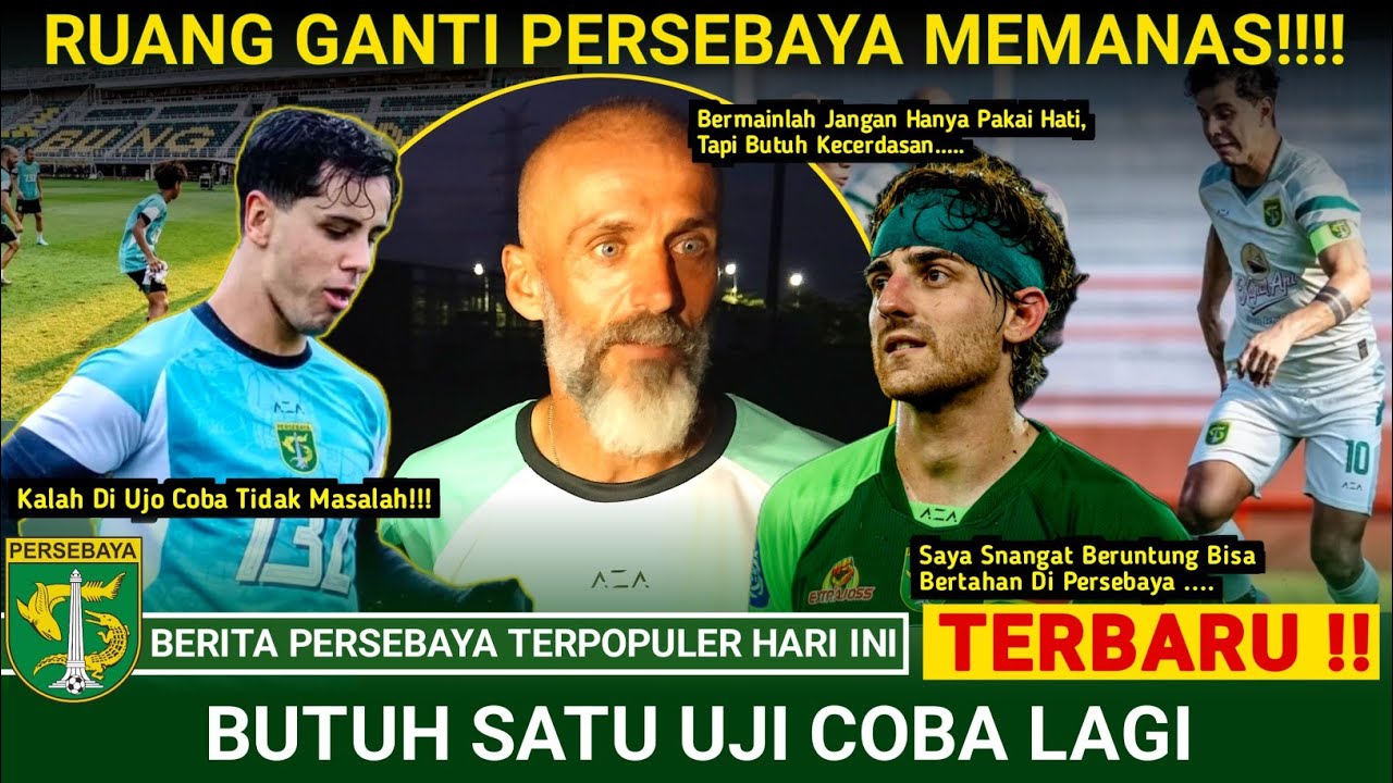 Keaadaan Persebaya Memanas Di Ruang Ganti🔥Satu Uji Coba Lagi Cukup🟢 Keuntungan Rekrut Dejan Tumbas