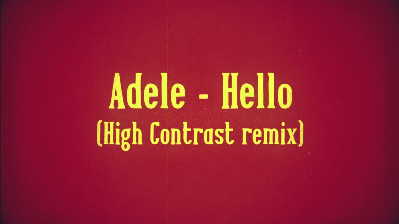 Hello (High Contrast bootleg remix)