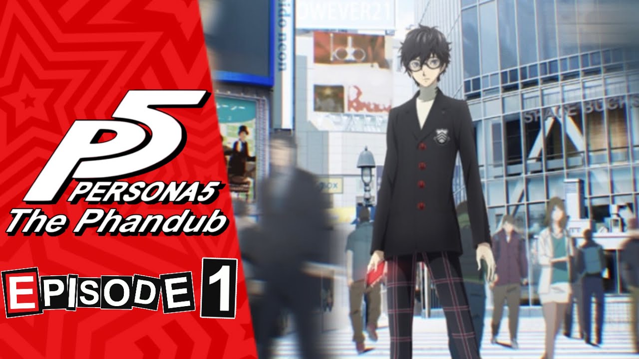 Persona 5: The Phandub - Episode 1