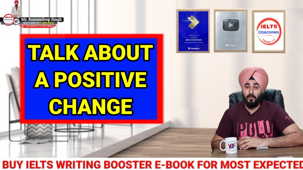 Talk About A Positive Change | Cue Card #positivechange | Band 8.0 #Ramandeep | #ramanielts Coaching