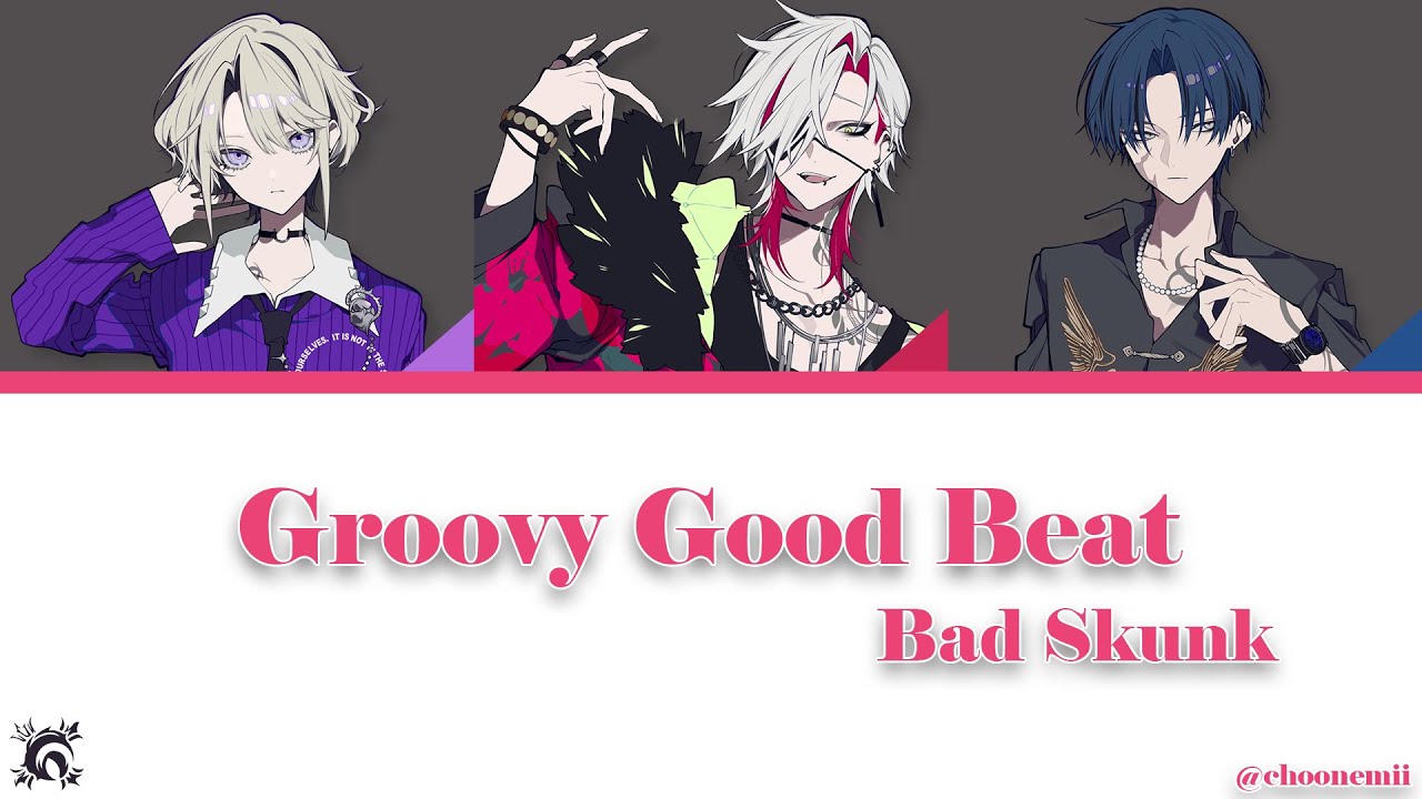 BAD SKUNK「Groovy Good Beat」[Gray Sheep Color Coded Lyrics KAN/ROM/ENG]
