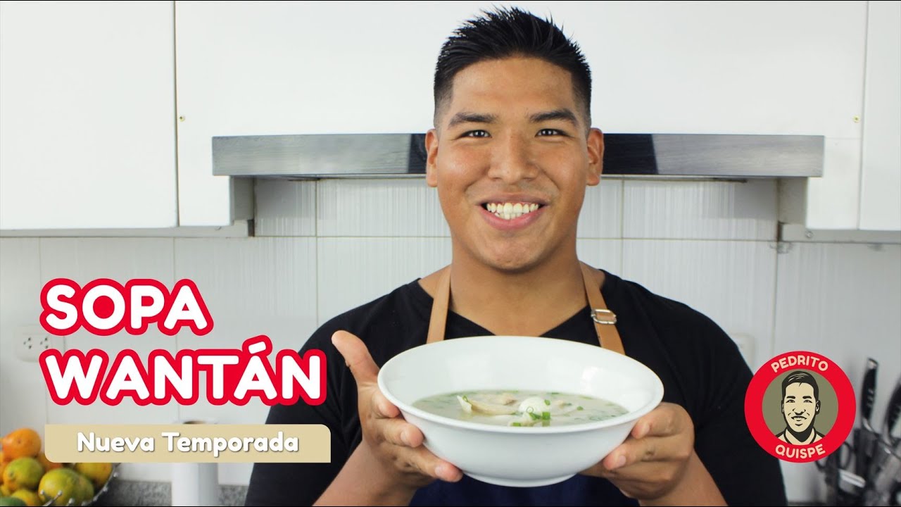 Sopa Wantan | Sopas peruanas para el frío | Pedrito Quispe | La auténtica cocina casera