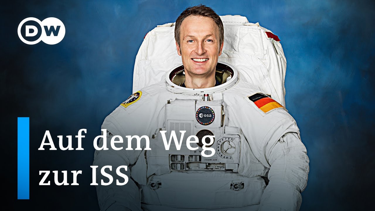 ESA schickt den deutschen Astronaut Matthias Maurer zur Raumstation ISS | DW Nachrichten