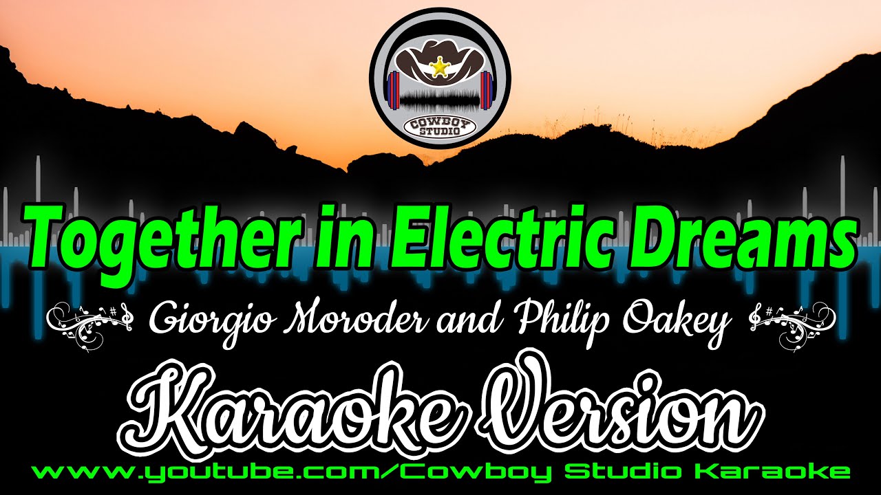 Together in Electric Dreams (Giorgio Moroder and Philip Oakey) Karaoke
