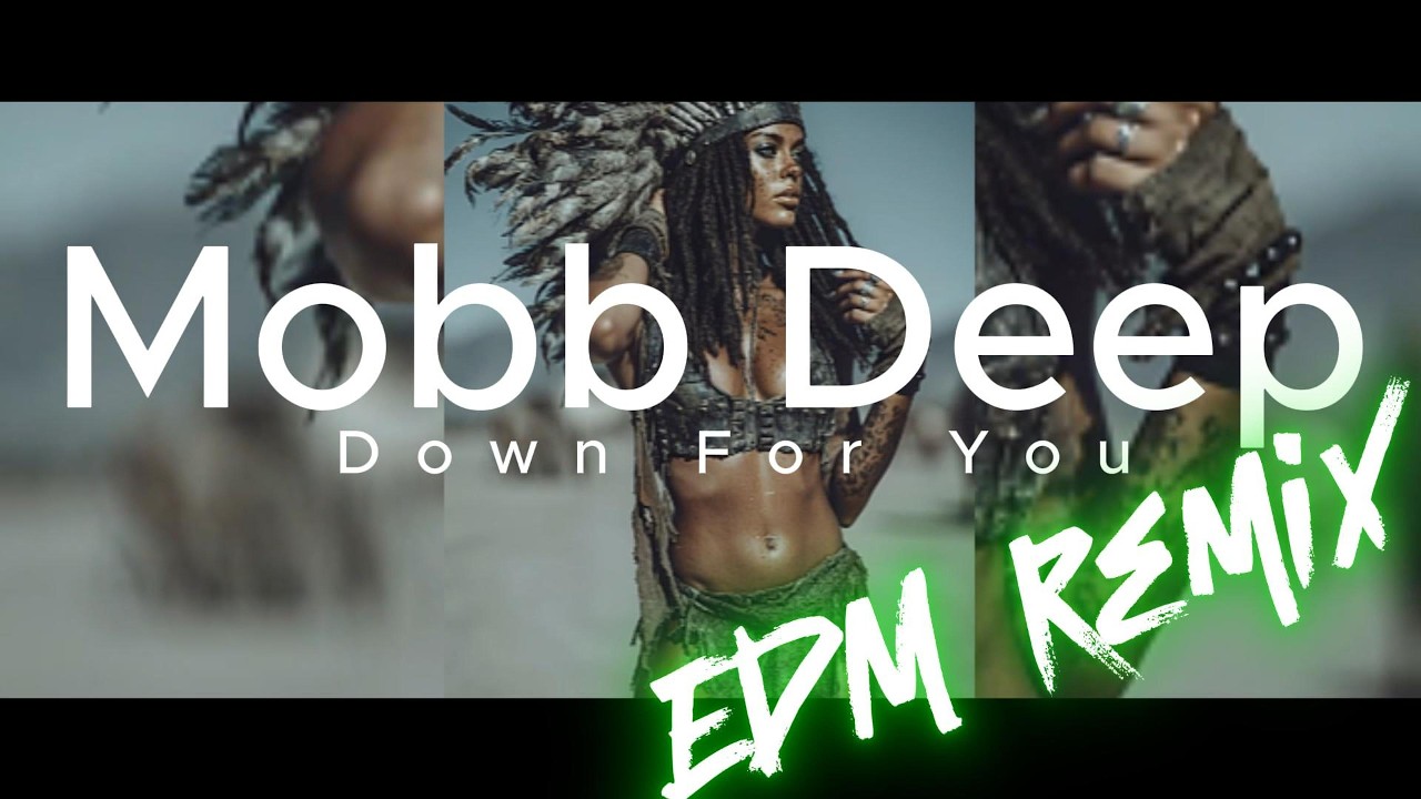 Mobb Deep - Down For You (EDM Remix)