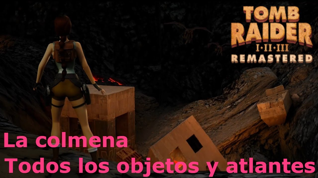 Tomb Raider 1 Remastered | La colmena | Todos los objetos y atlantes.