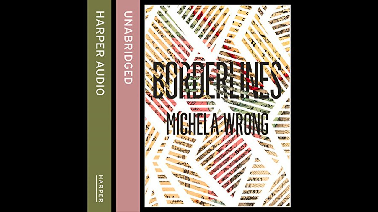 Borderlines by Michela Wrong | Full Audiobook