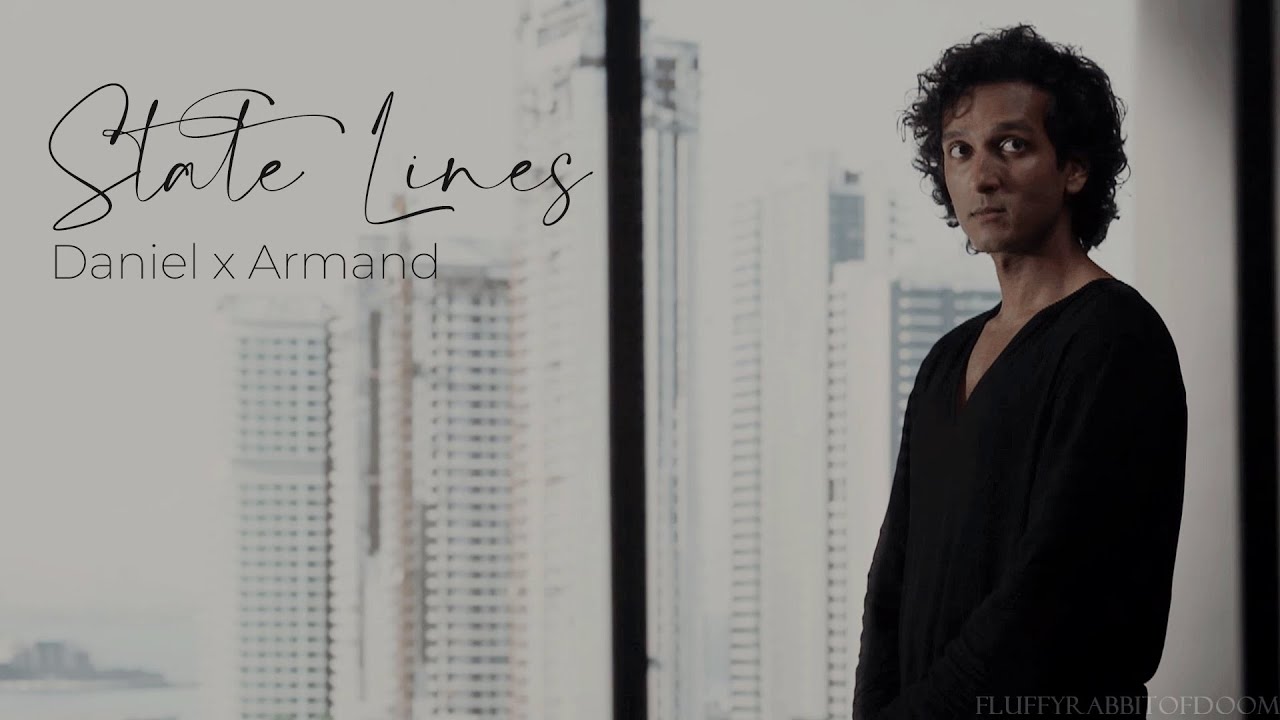 State Lines | Armand x Daniel (x Louis)