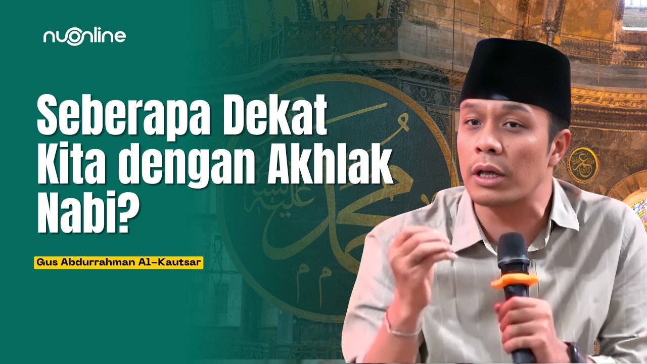 Bukan Sekadar Sholawatan, Begini Cara Menghidupkan Akhlak Rasulullah di Zaman Akhir | Gus Kautsar