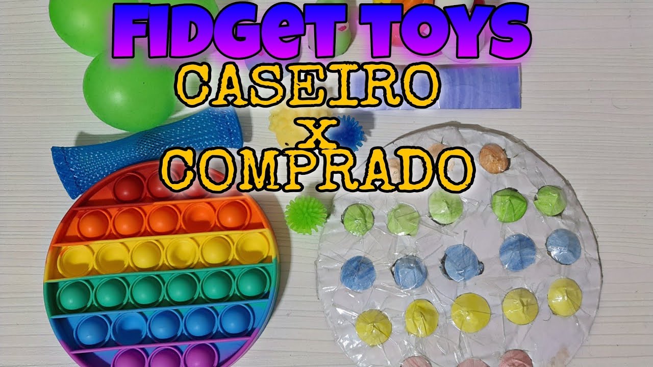 FIDGET TOYS CASEIROS X FIDGET TOYS COMPRADOS