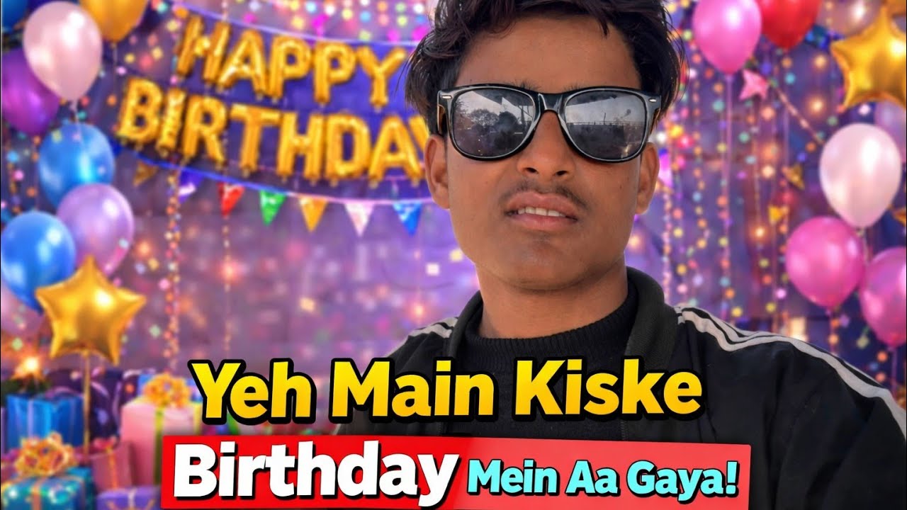 Ye me kiske  birthday me aa. Gaya🎉