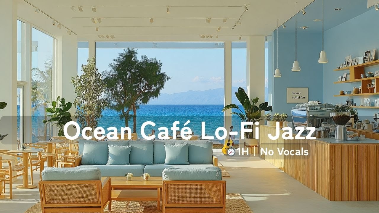 Ocean Café Lo-Fi Jazz ｜ 1 Hour No Vocals – Sunny Seaside Rhodes & Gentle Guitar BGM