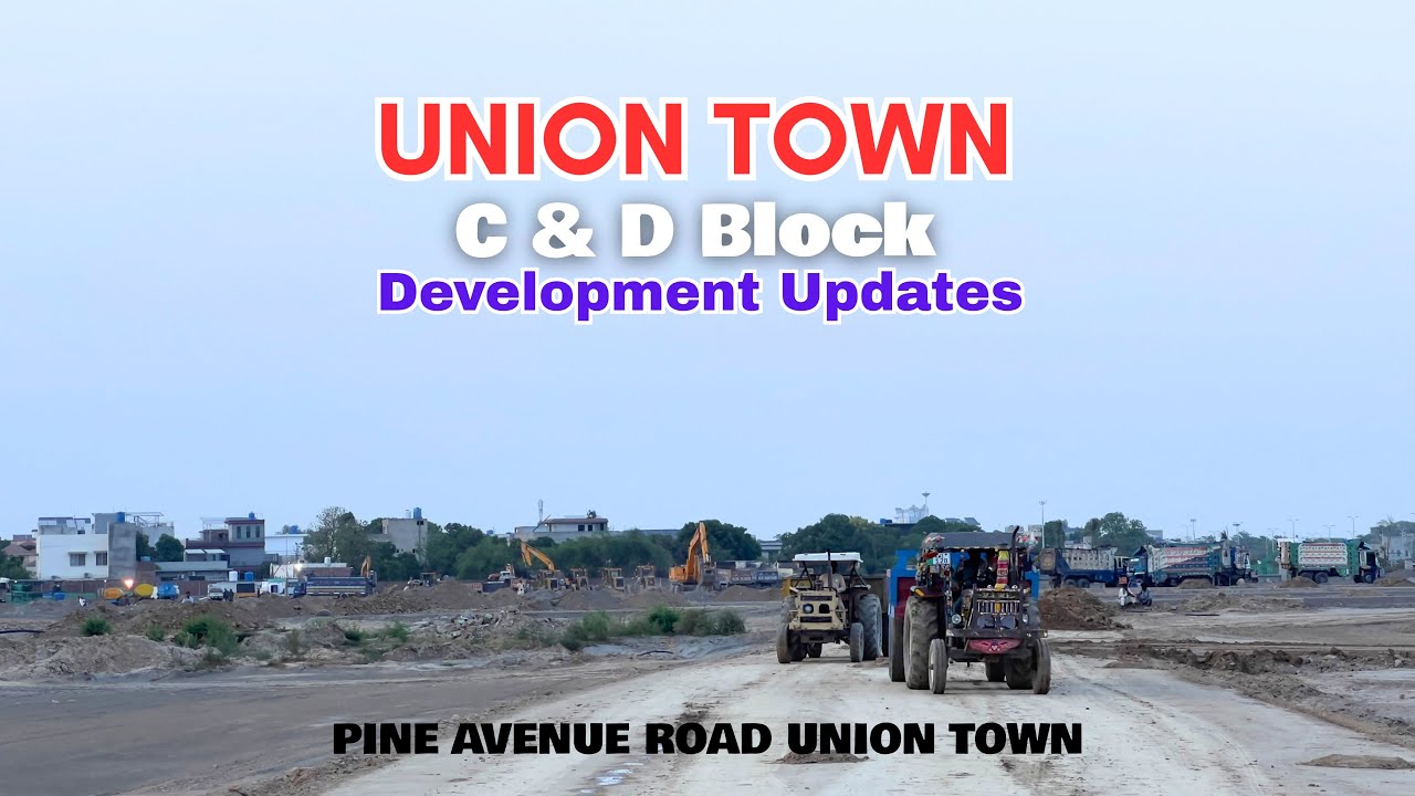 C & E Block Union Town | Site Visit & Development Updates | Pine Avenue Lahore 