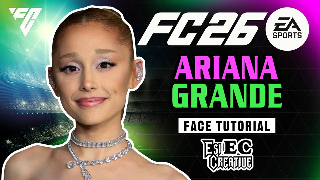 Ariana Grande face tutorial creation EA FC 26 clubs and career mod.