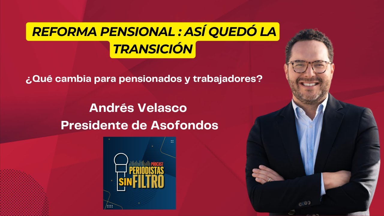 REFORMA PENSIONAL | Así quedó la transición | ¿Qué cambia para pensionados y trabajadores?