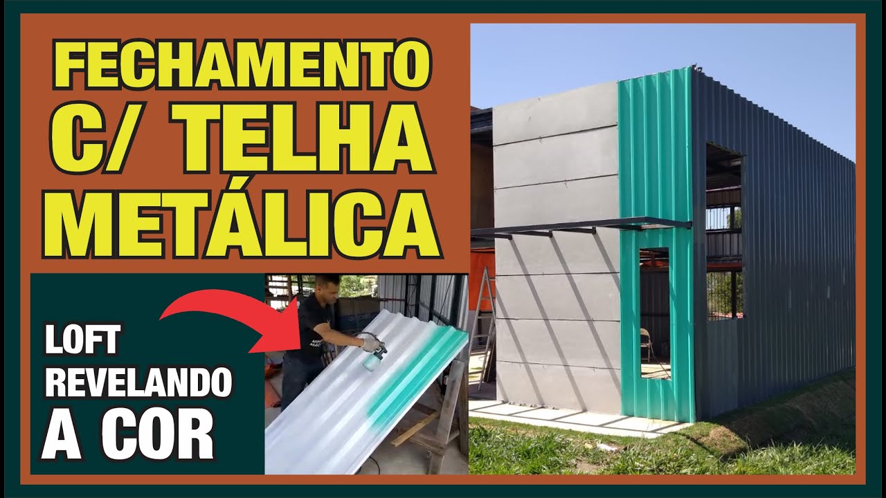 FECHAMENTO COM TELHAS METÁLICA LOFT / CASA NA CHÁCARA - Billy Green  - parte 2 com telha galvanizada
