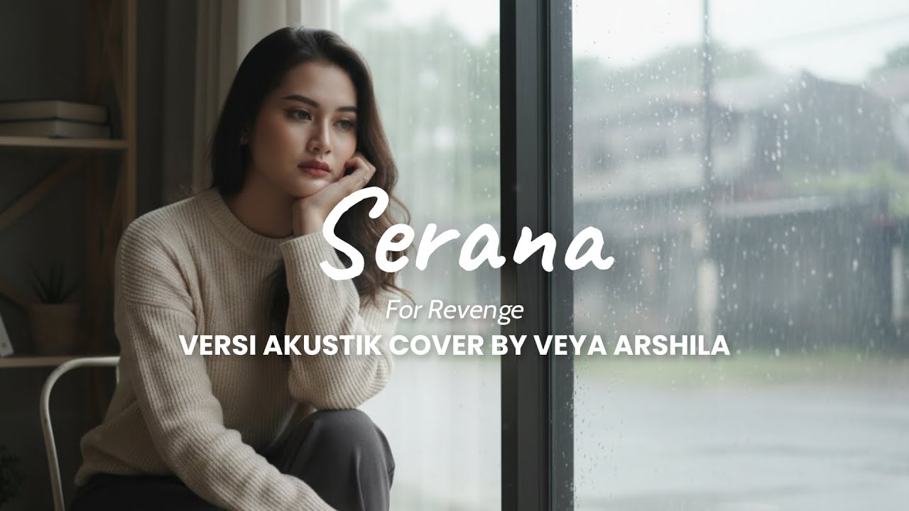 Serana – For Revenge (Versi Akustik Cover by Veya Arshila) | #Serana #ForRevenge #CoverAkustik