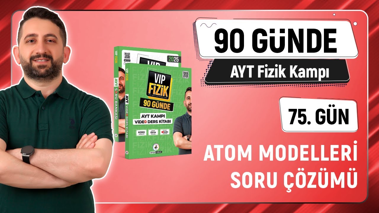 Atom Modelleri Soru Çözümü | 2025 AYT Fizik kampı