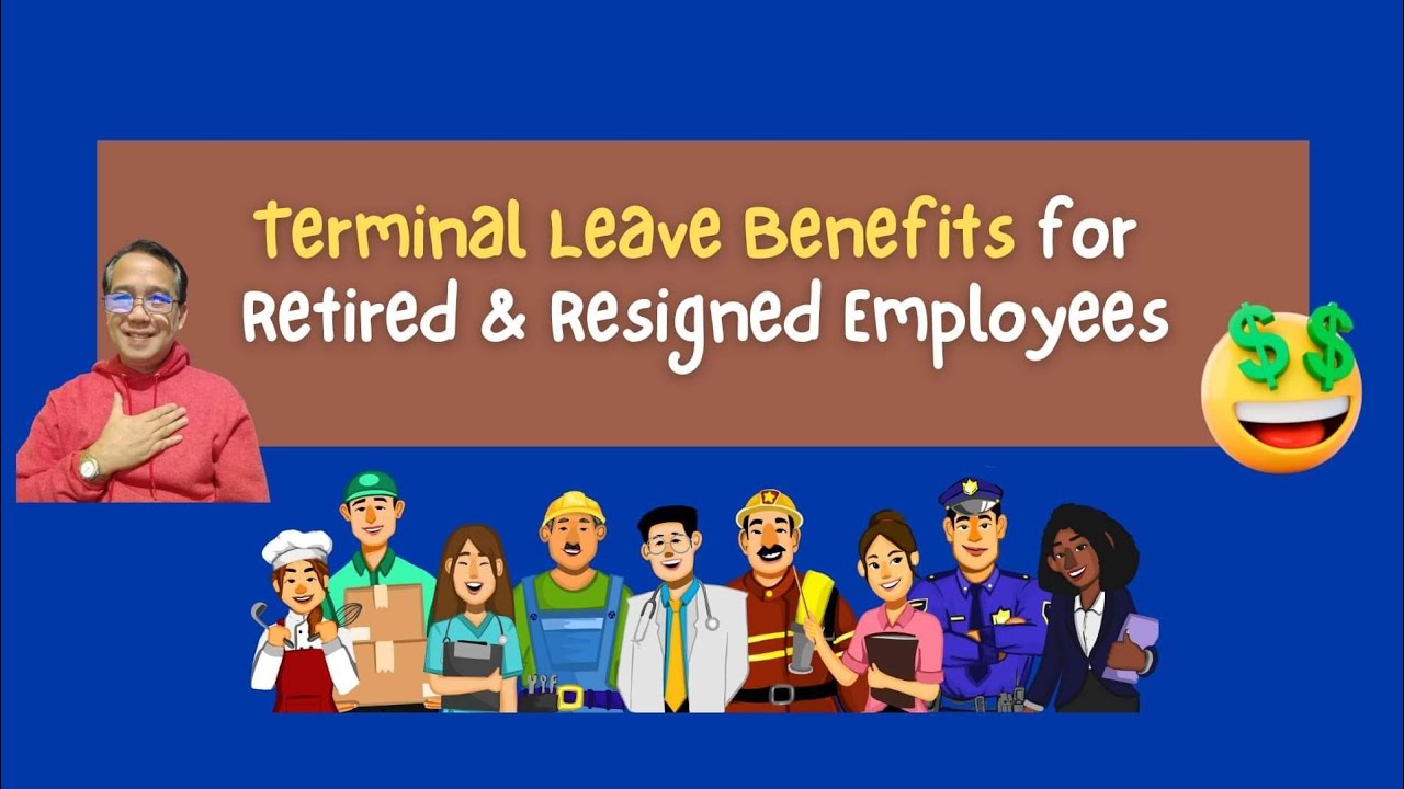 Terminal Leave Benefits for Retired/Resigned Employees