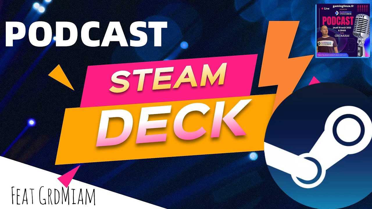 Podcast Steam Deck ! Avec Grdmiam de puissance steam deck!