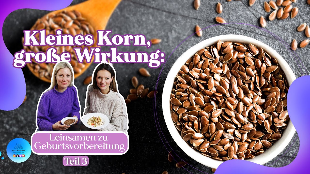 Leinsamen als geburtsvorbereitende Maßnahmen