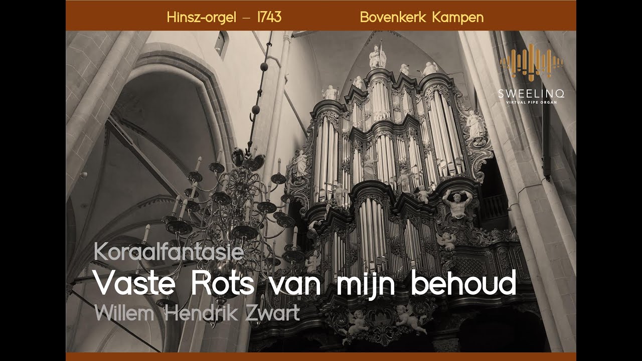 ZWART | Koraalfantasie 'Vaste Rots van mijn behoud | Hinsz-orgel Bovenkerk Kampen (Sweelinq)