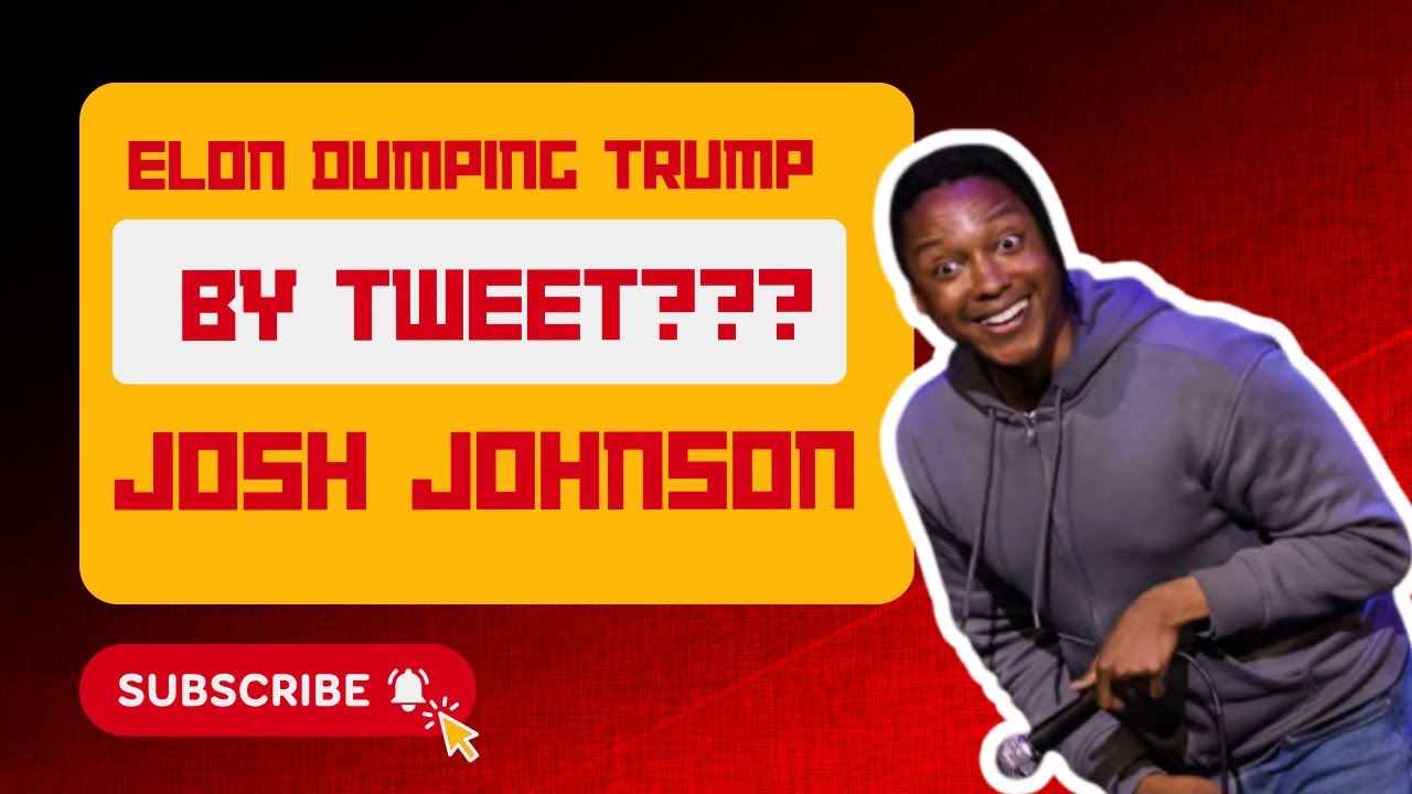 Josh Johnson on Elon dumping Trump by tweet & Jillian Michaels’ unexpected backlash 💔 