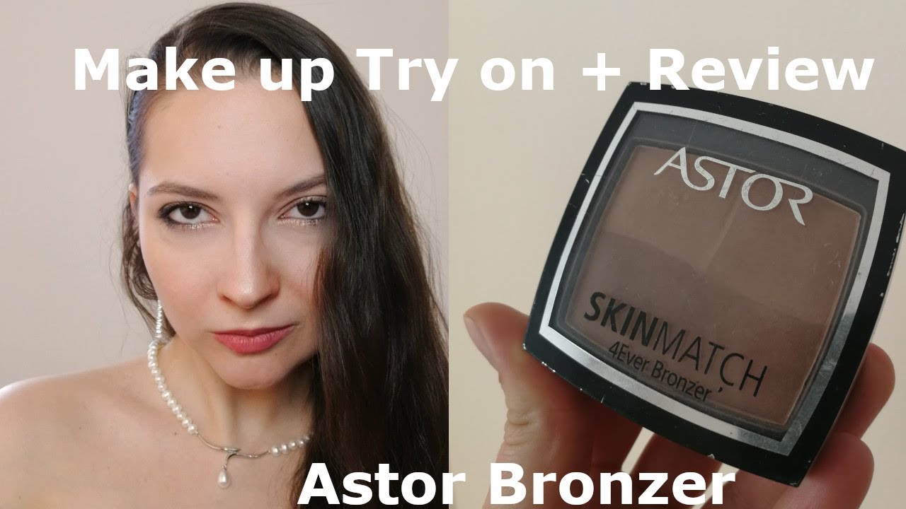 Make up Try on + Review   Astor SkinMatch 4Ever Bronzer