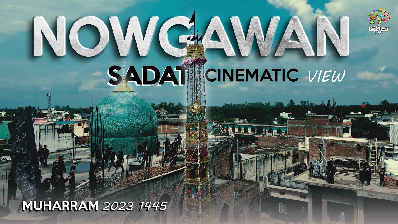 Nowgawan Sadat | Cinematic Drone Video | 10 Muharram 2023/1445 #nowgawansadat #cinematicvideo