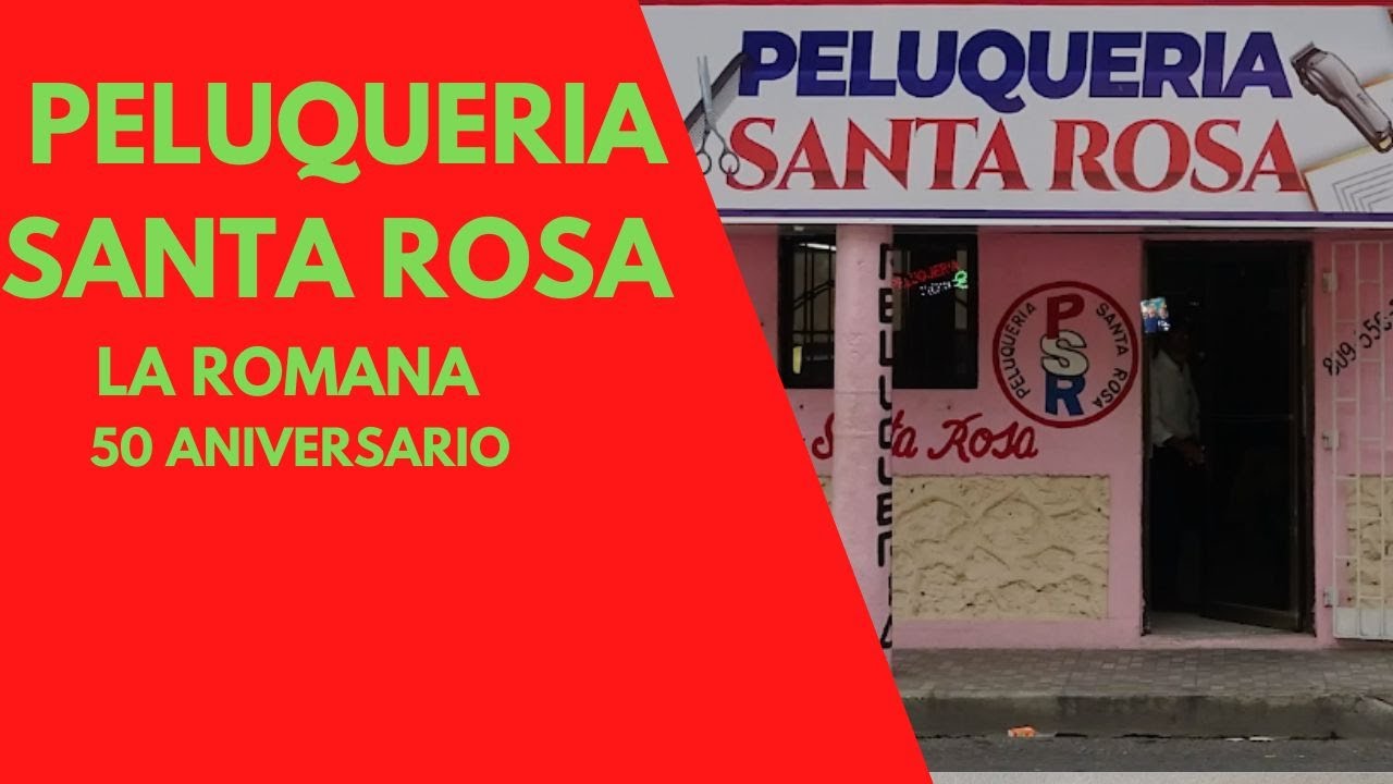 PELUQUERIA SANTA ROSA. 50 años recortando pelo en La Romana.