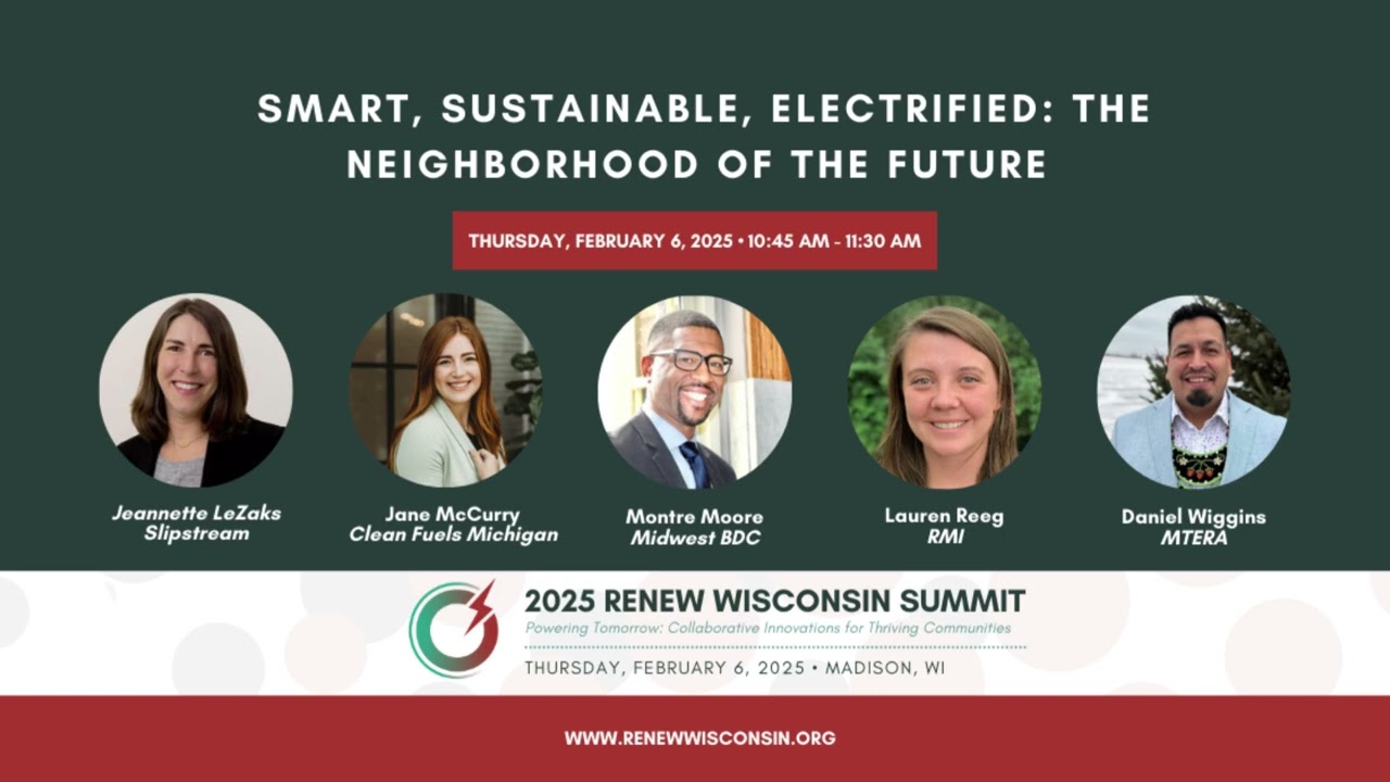 2025 RENEW WI Summit - Smart, Sustainable, Electrified: The Neighborhood of the Future