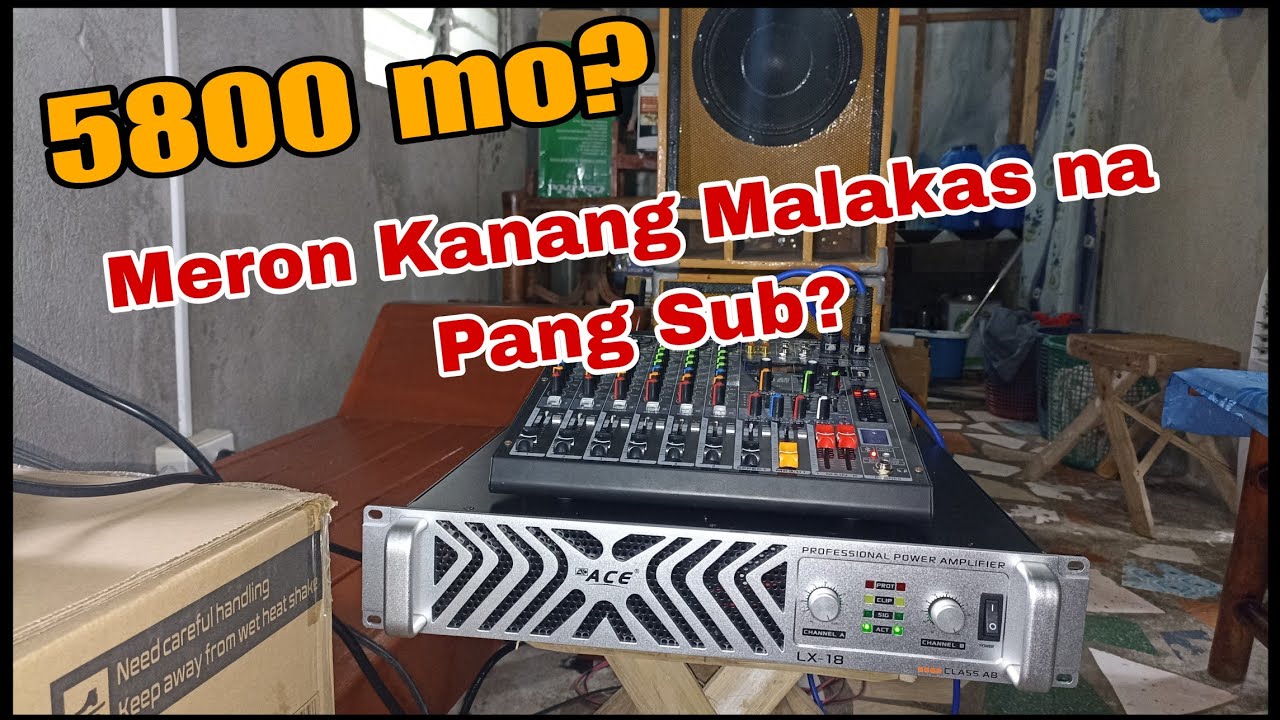 Malakas Pala Ang Ace Lx18 Sa Pang Sub Na 1000 watts Live pro. 5800 pesos Sulit