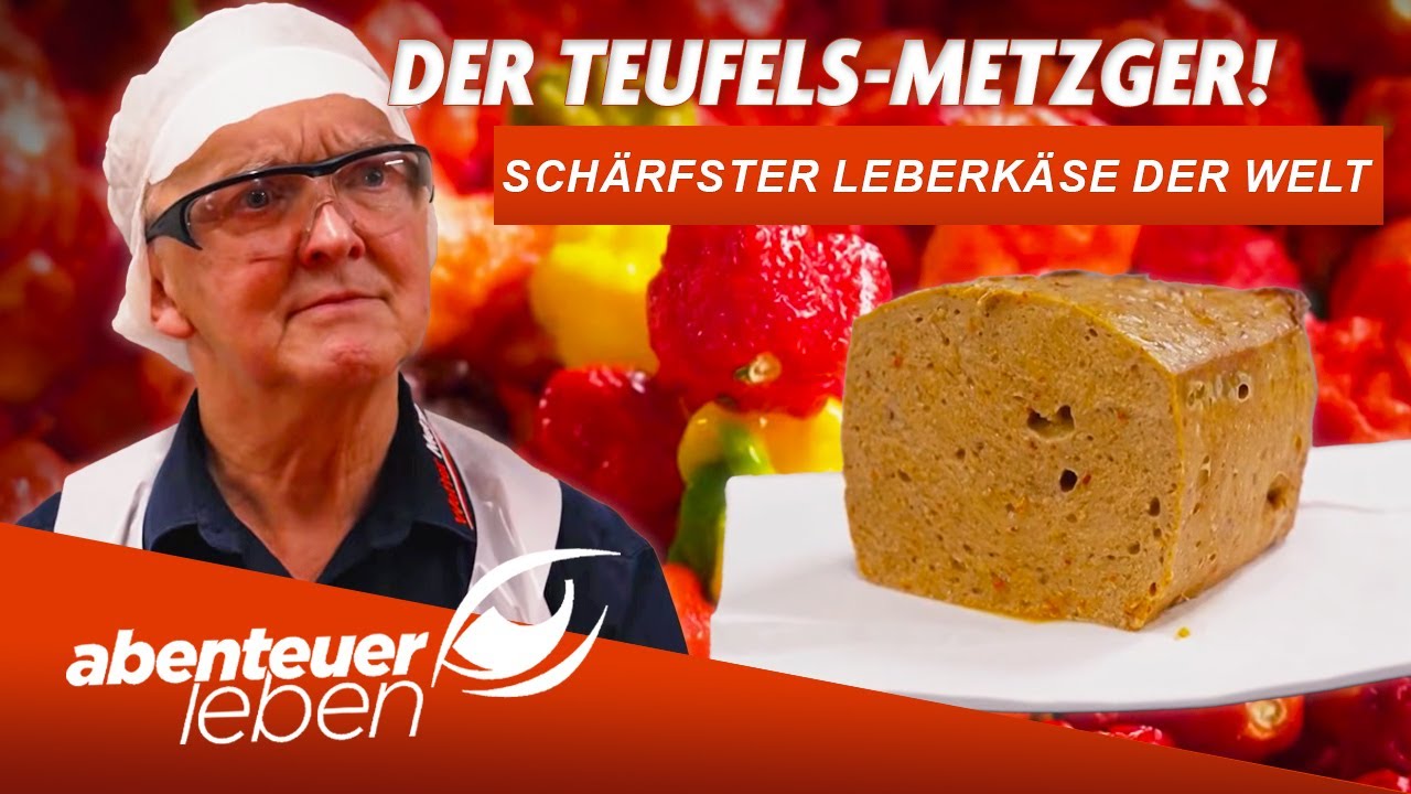 H&ouml;llisch lecker: Der verr&uuml;ckte Metzger aus der Schweiz & sein teuflischer Leberk&auml;se |Abenteuer Leben