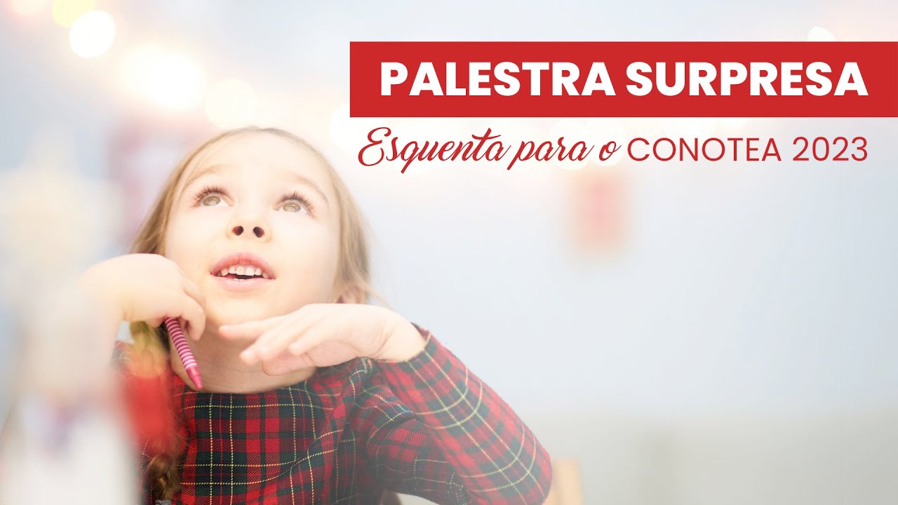 Palestra surpresa | Esquenta CONOTEA 2023