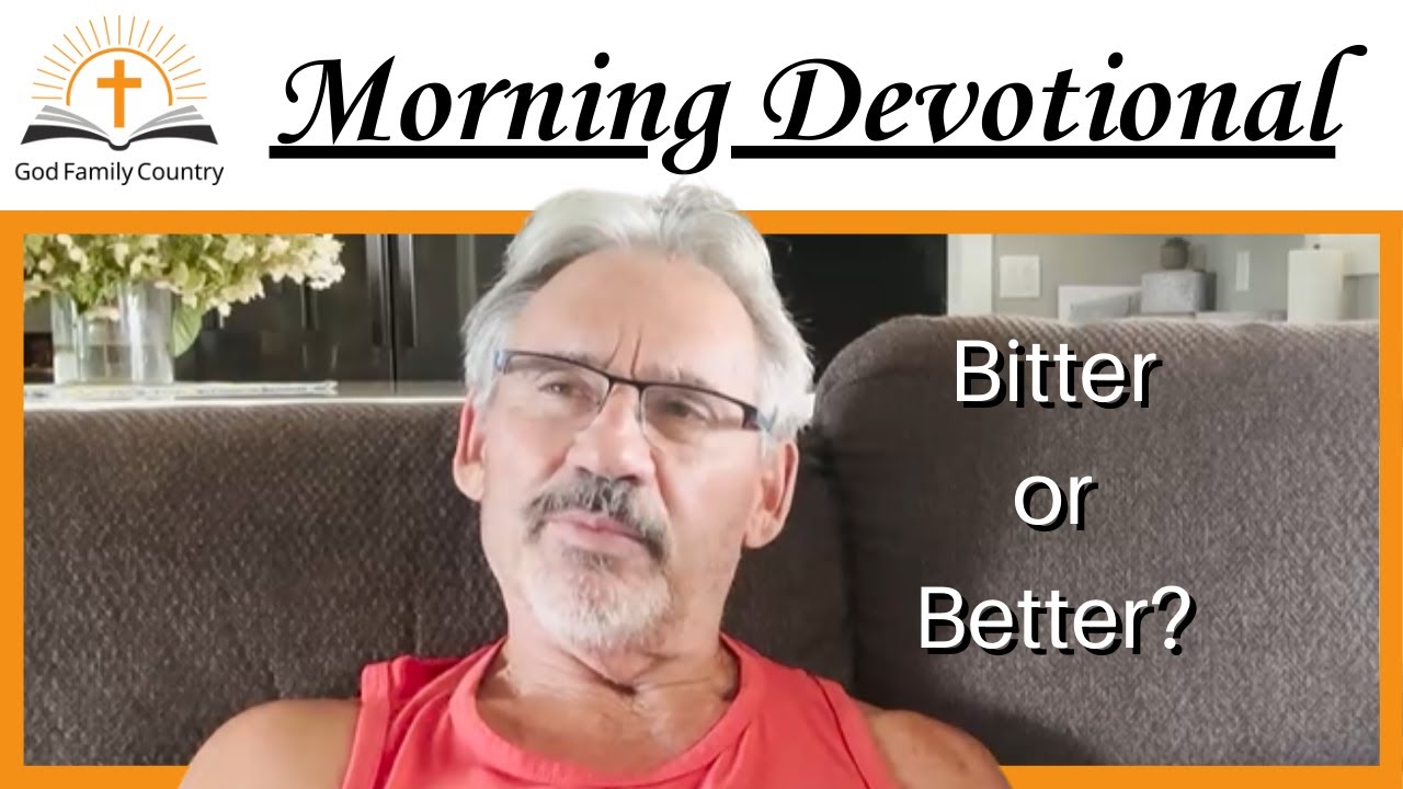 Pastor Alan Brooks - Bitter or Better