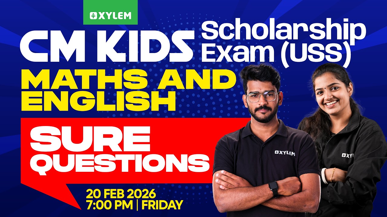 CM Kids Scholarship Exam : USS 2026 - Maths & English | Xylem Class 7