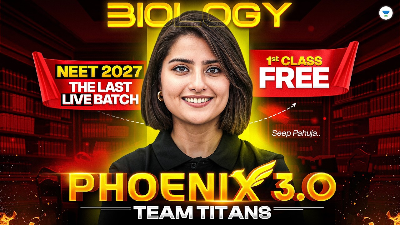 Phoenix 3.0 - First Class Of Biology FREE | NEET 2027 The LAST LIVE Batch for Droppers | Seep Pahuja