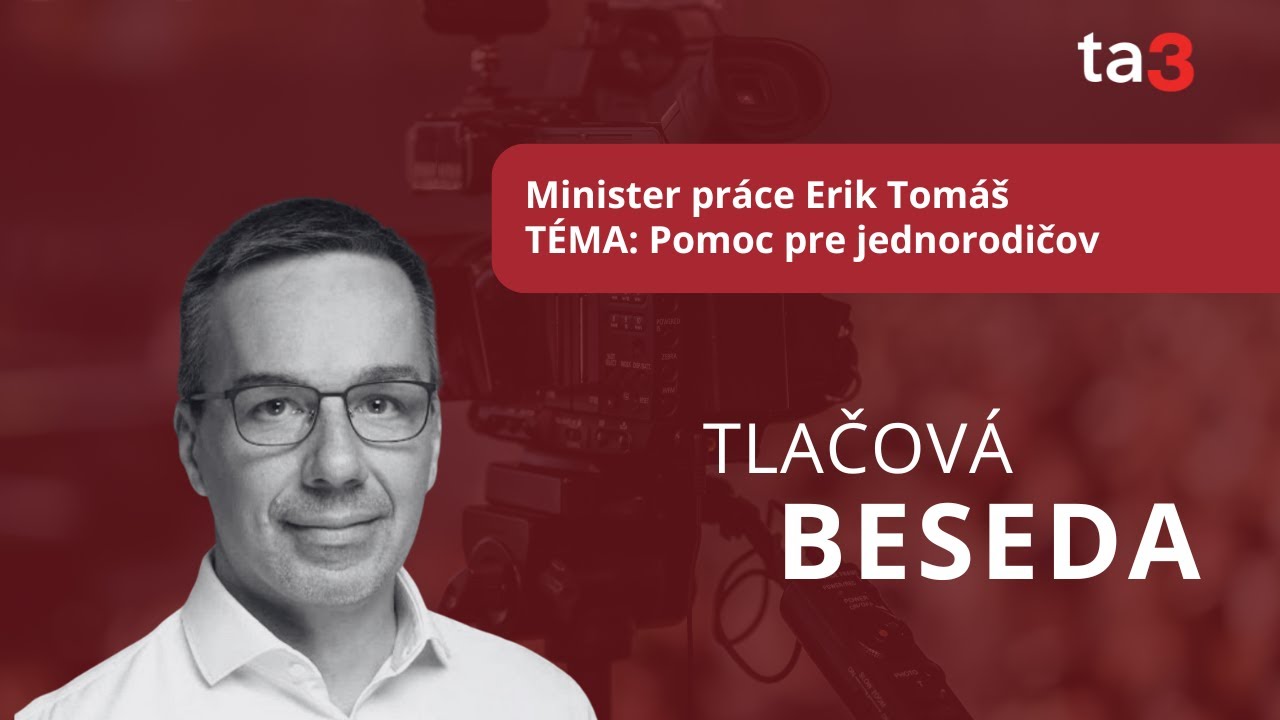Minister práce Erik Tomáš, TÉMA: Pomoc pre jednorodičov